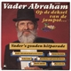 Vader Abraham - Op De Deksel Van De Jampot...