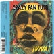 Crazy Fan Tutti - I Viva !