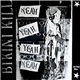 Bikini Kill / Huggy Bear - Yeah Yeah Yeah Yeah / Our Troubled Youth