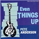 Pete Anderson - Even Things Up