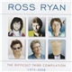 Ross Ryan - The Difficult Third Compilation 1973-2008