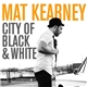 Mat Kearney - City Of Black & White