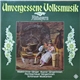 Waakirchner Sänger, Roaner Sängerinnen, Fischbachauer Sängerinnen, Schönauer Musikanten - Unvergessene Volksmusik - Altbayern