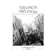 S/QU/NC/R - MRS Trilogy