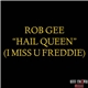 Rob Gee - Hail Queen (I Miss U Freddie)